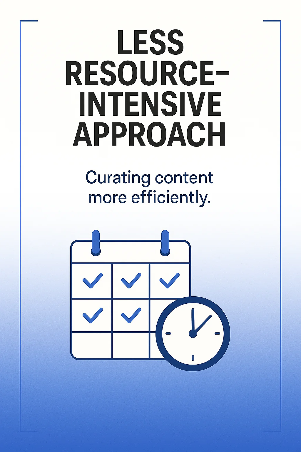 Less Resource-Intensive Approach