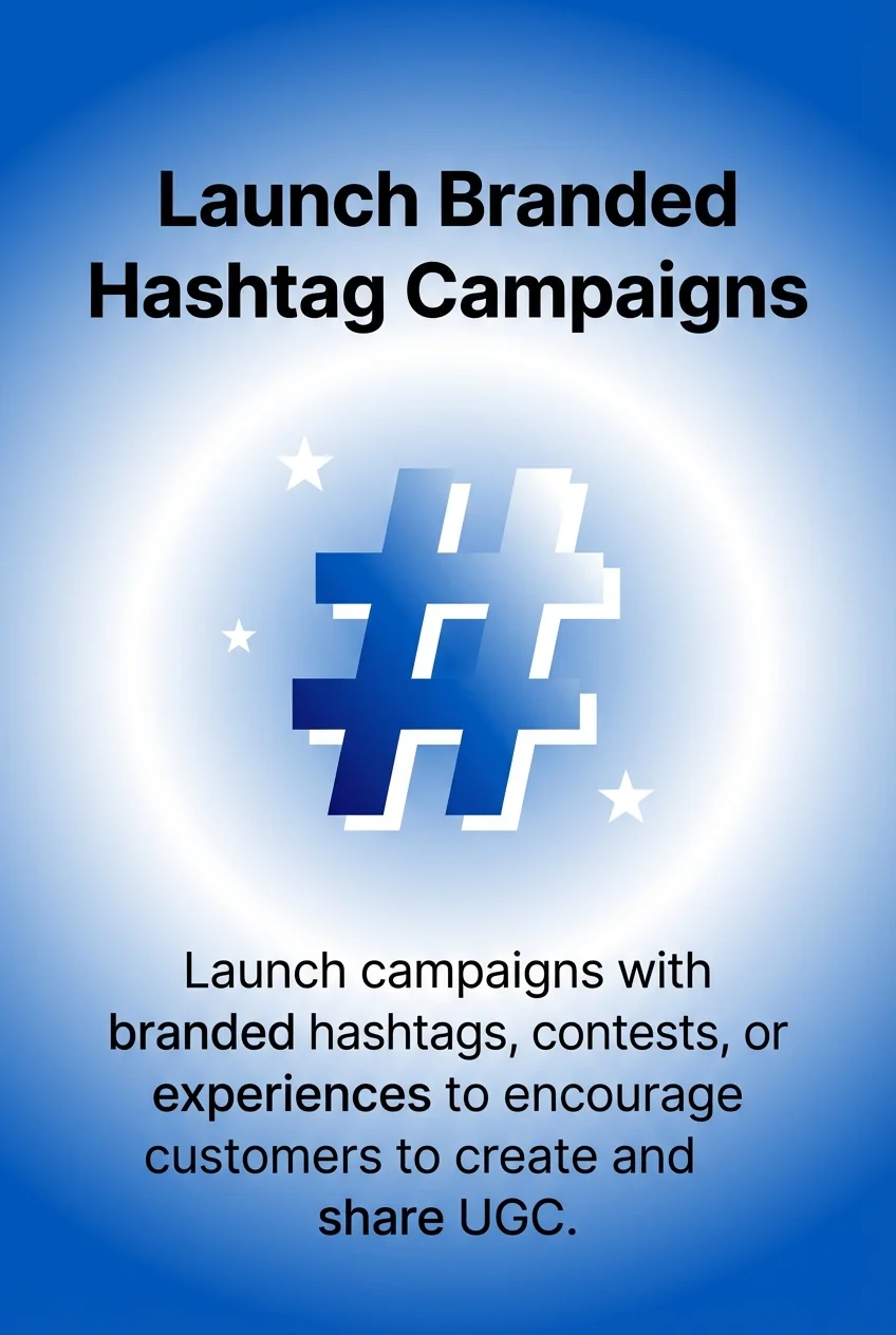 Launch Branded Hashtag Campaigns